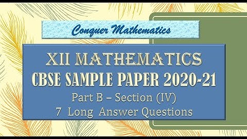 CBSE SAMPLE PAPER 2020-2021__ MATHEMATICS CLASS 12__LONG ANSWER QUESTIONS (QUESTIONS OF 3 MARKS )