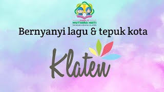 Bernyanyi lagu dan tepuk 'Kota Klaten' | PAUD TKIT Mutiara Hati Klaten Utara