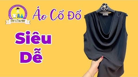 67/Hướng Dẫn Cắt Áo Cổ Đổ Liền Thân Cực Kỳ Đơn Giản/@utgomtv7311