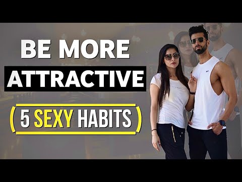 5 SEXY Habits for ATTRACTIVE PERSONALITY | Tips to Improve Your Personality | Be More Confident
