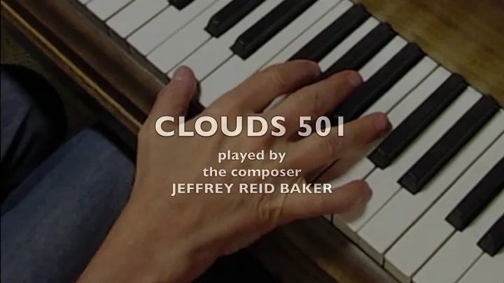 "Clouds501" by Jeffrey Reid Baker for piano solo.