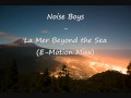 Noise boyz  la mer beyond the sea emotion mixx