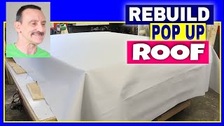 HOW TO REPAIR POP UP CAMPER ROOF Rebuild Jayco Camper Roof Replacement DIY PT 25