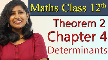 Theorem 2 "Determinants" - "Minors, Cofactors, Adjoint & Inverse" Chapter 4 Class 12th Maths