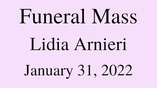 Funeral Mass for Lidia Arnieri - 1/31/2022 (Live Stream)