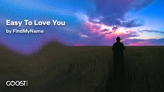 FindMyName - Easy To Love You (Official Audio)