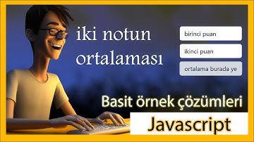 Örneklerle basit javascript çözümleri soru cevap - iki notun ortalaması