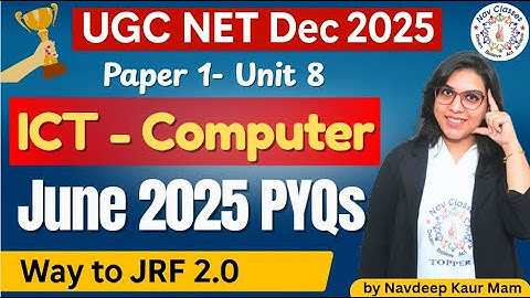 UGC NET JRF June 2025 PYQs | Paper 1 ICT June 2025 PYQs – These MCQs with Repeat | By Navdeep Kaur