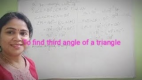 Triangles.. video5, to find third angle if two angles of a triangle is given