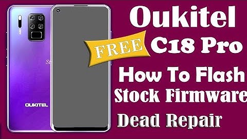 How To Flash Oukitel C18 Pro | Stock Rom Install | Firmware Flash | Orange State Fix