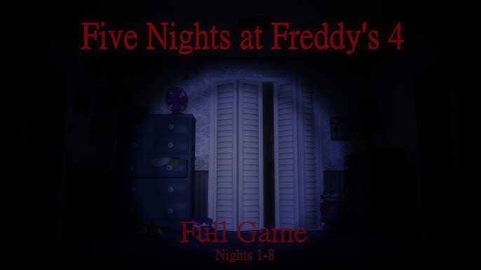 Five Nights at Freddy's 4 (Full Game Walkthrough)