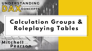 Leverage Calculation Groups in Power BI to create a single DAX measure for role-playing tables!