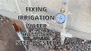 Fix Irrigation Water Hammer StepByStep