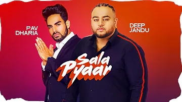 Sala Pyar : Deep Jandu Ft. Pav Dharia (Official Song) Latest Punjabi Songs 2019 | Geet MP3