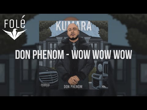 10. Don Phenom – Wow Wow Wow