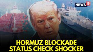 Live: US-Sanctioned Ships Pass Strait Of Hormuz As China Calls Trump's Blockade 'Dangerous' | N18G