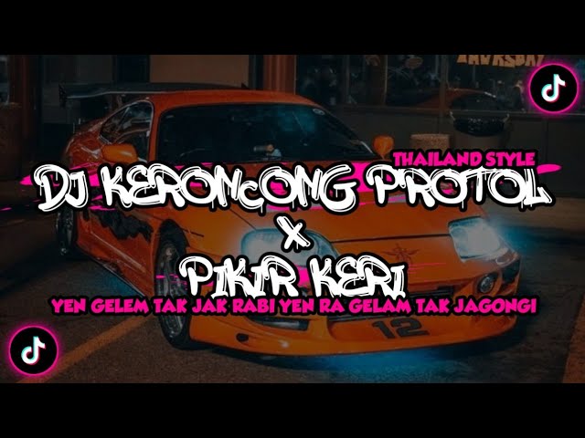 DJ KERONCONG PROTOL X PIKIR KERI SLOW THAILAND STYLE TREND TIKTOK TERBARU 2023 class=