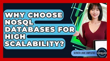 Why Choose NoSQL Databases For High Scalability? - Server Logic Simplified