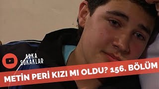 Metin Kız Elbisesi Giyip Ruj Mu Sürüyor? 156. Bölüm