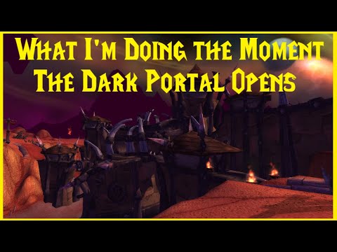 Classic TBC: What I'm Doing the Moment The Portal Opens