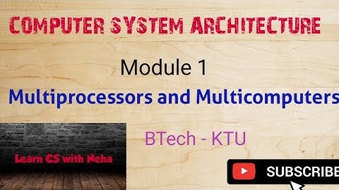 COMPUTER SYSTEM ARCHITECTURE | Multiprocessors and Multicomputers | BTech | KTU