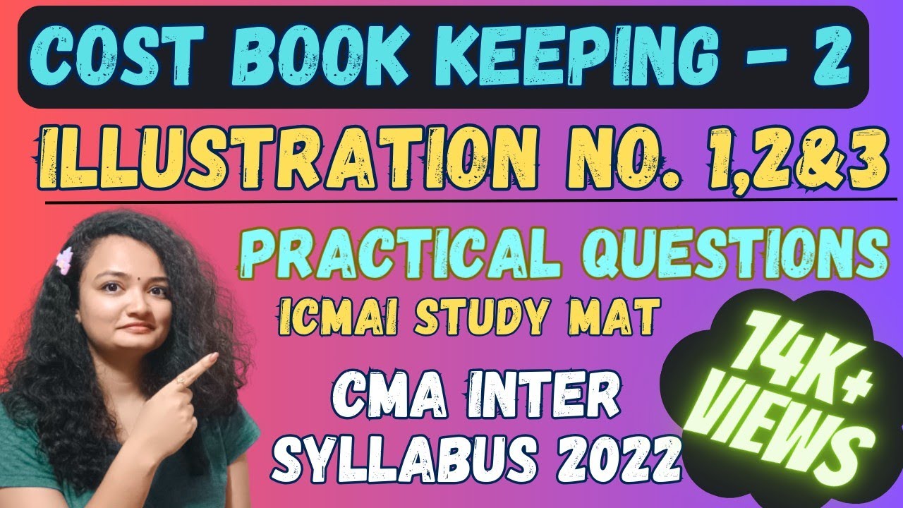 #2 Cost Book Keeping - Illustration no. 1, 2 & 3 - CMA Inter - Paper 8 ...