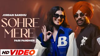 Sohre Mere - Jordan Sandhu (HD Video)| Pari Pandher | Bunty Bains | Desi Crew| New Punjabi Song 2023