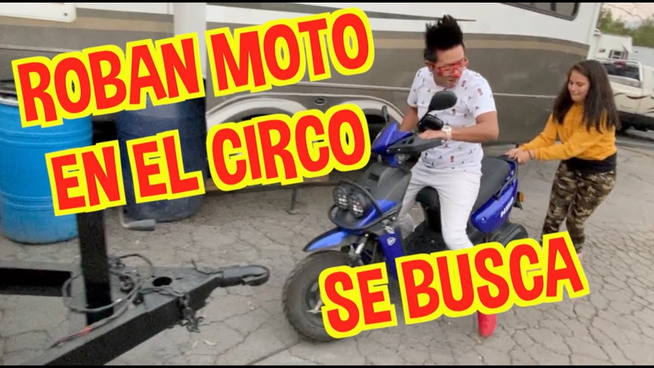 ROBAN MOTO EN EL CIRCO / SE BUSCA / LOS DESTRAMPADOS