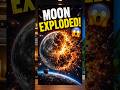 What If The Moon Exploded? 🌙💥#shorts #moon