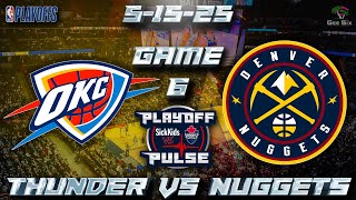 5-15-25 OK City Thunder vs Denver Nuggets Game 6 Audio | NBA PLAYOFFS LIVE Gamecast &amp; Chat