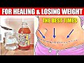 THE BEST TIMES TO DRINK APPLE CIDER VINEGAR FOR LOSING WEIGHT SUPER FAST &amp; HEALING: LOSING WEIGHT!