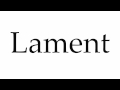 How to Pronounce Lament - YouTube