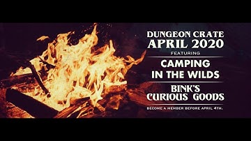 Dungeon Crate April 2020 "Camping and Curious Goods" Unboxing!