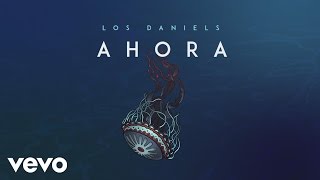 Video thumbnail of "Los Daniels - Ahora (Cover Audio)"