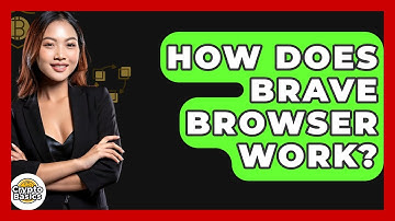 How Does Brave Browser Work? - CryptoBasics360.com