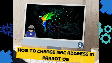 How to change / spoof MAC address | Parrot OS MAC Changer Utility Tutorial