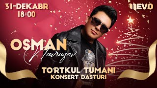 Osman Navruzov - 31-Dekabr To'rtkul Tumanida Konsert Beradi