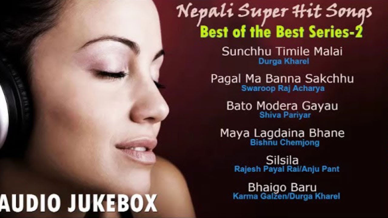 Nepali Super Hit Song Audio Jukebox Nepali Super Hit Songs YouTube nepali-super-hit-song-audio-jukebox-nepali-super-hit-songs-youtube