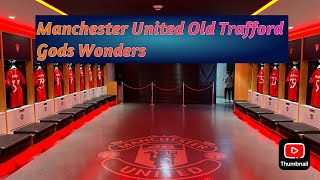 Ep 3 Gods Wonders - Manchester United Old Trafford Tour 10/4/24