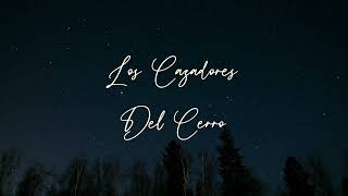 Video-Miniaturansicht von „Los Cazadores Del Cerro - Soñador Eterno (Lyric Video)“