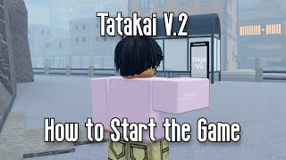 TATAKAI V.2 - HOW TO START THE GAME - ROBLOX