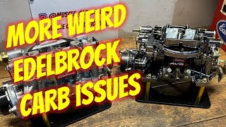 6 More Edelbrock Carburetor Issues