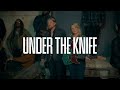 Behind The Song: Under The Knife