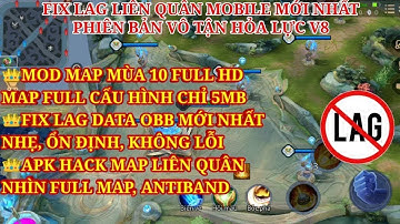 FIX LAG LIÊN QUÂN MOBILE VÔ TẬN HỎA LỰC V8 CỰC MƯỢT - MOD MAP MÙA 10 FULL HD, FULL CẤU HÌNH