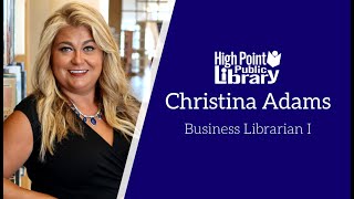 Meet Christina Adams - High Point Public Library's Business Librarian