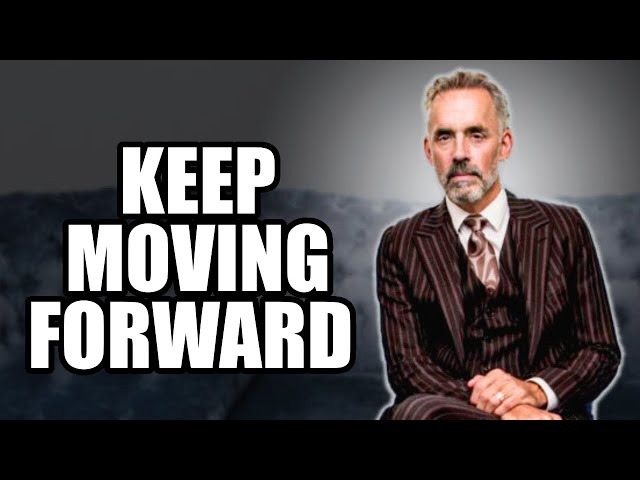 KEEP MOVING FORWARD - Jordan Peterson (Best Motivational Speech) class=