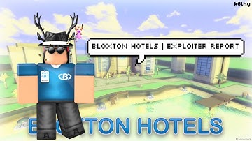 Bloxton Hotels | Exploiter Report