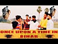 Once upon a time in Bihar