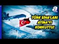 Türk SİHA'ları Yunanistan'ı Telaşlandırdı! l A Para