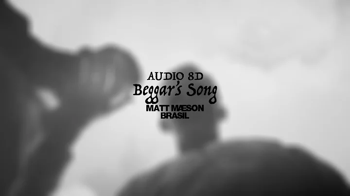 Beggar's Song (Stripped) - Matt Maeson (AUDIO 8D)